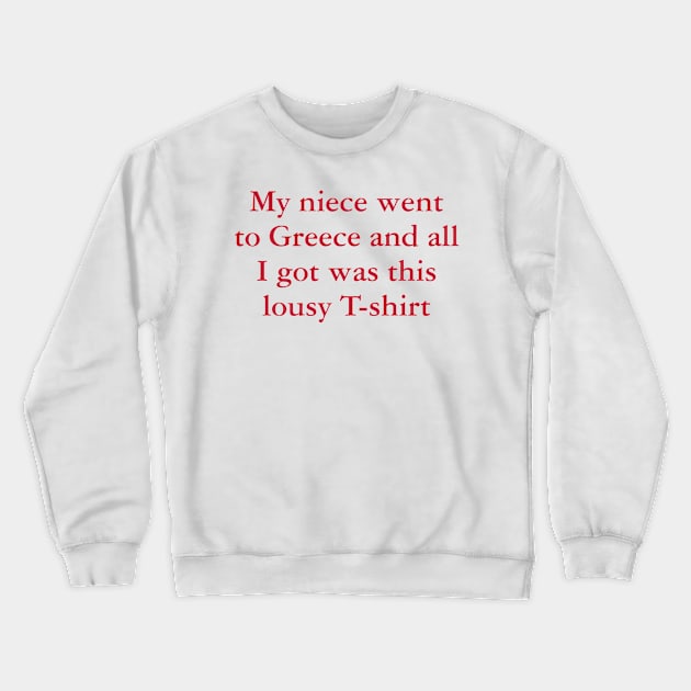 Lousy Greece T-shirt Crewneck Sweatshirt by GarryVaux